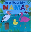 Are You My Mama