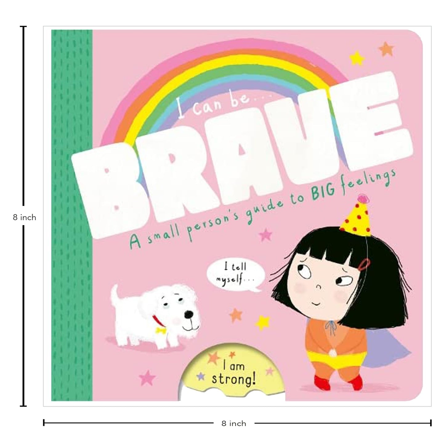 I Can Be Brave | (A SMALL PERSON'S GUIDE TO BIG FEELINGS) Board Book for Kids