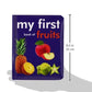 My First Book of Fruits for Children: Fruit Names with Realistic Images | Early Word Recognition | Fun Introduction to Healthy Eating | Learn and Name Fruits with Joy | Colourful Learning Journey for Little Minds