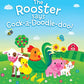 Rooster Says Cock a Doodle doo