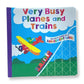 Very Busy Planes and Trains