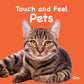 Pets Touch and Feel Board Book for Children: Sensory Adventure The World of Friendly | Early Learning with Touch, Sight, and Simple Words | Animal Recognition Skills | Touch, Feel, Learn, and Love